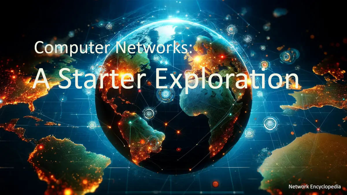 Computer Networks: A Starter Exploration